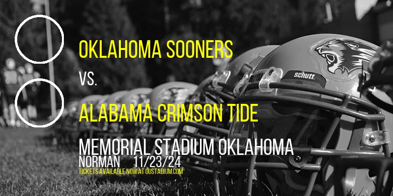 Oklahoma Sooners vs. Alabama Crimson Tide at Memorial Stadium Oklahoma